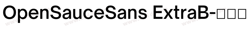 OpenSauceSans ExtraB字体转换 OpenSauceSans ExtraB字体转换